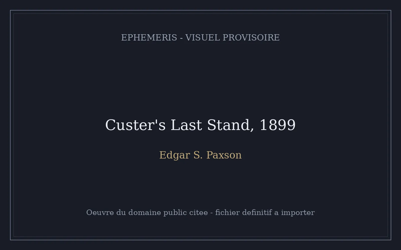 Custer's Last Stand (1899), peinture d'Edgar S. Paxson.