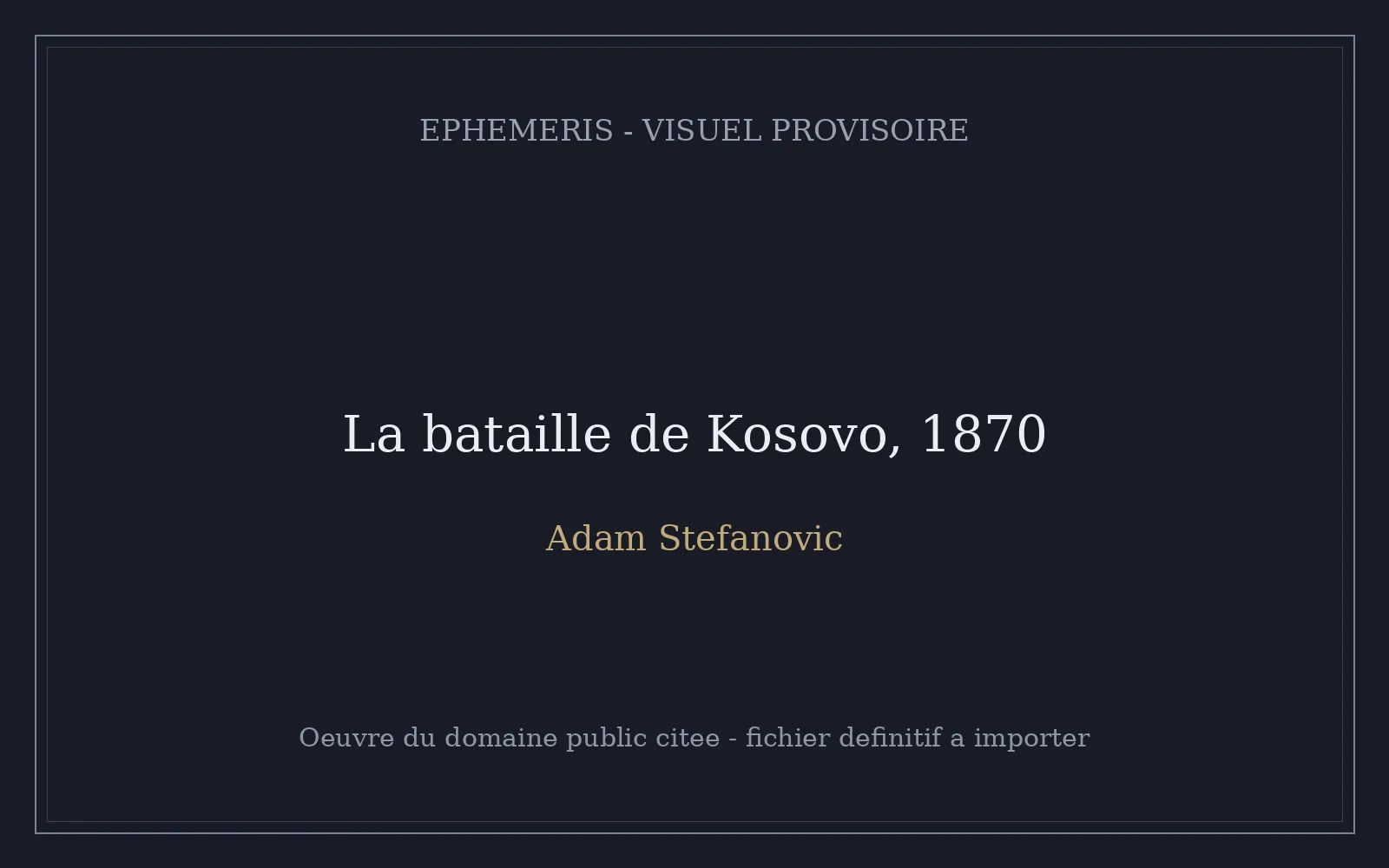 La bataille de Kosovo (1870), Adam Stefanovic.